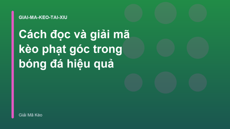 Cách đọc và giải mã kèo phạt góc trong bóng đá hiệu quả