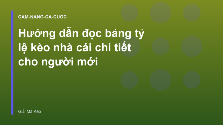 Hướng dẫn đọc bảng tỷ lệ kèo nhà cái chi tiết cho người mới