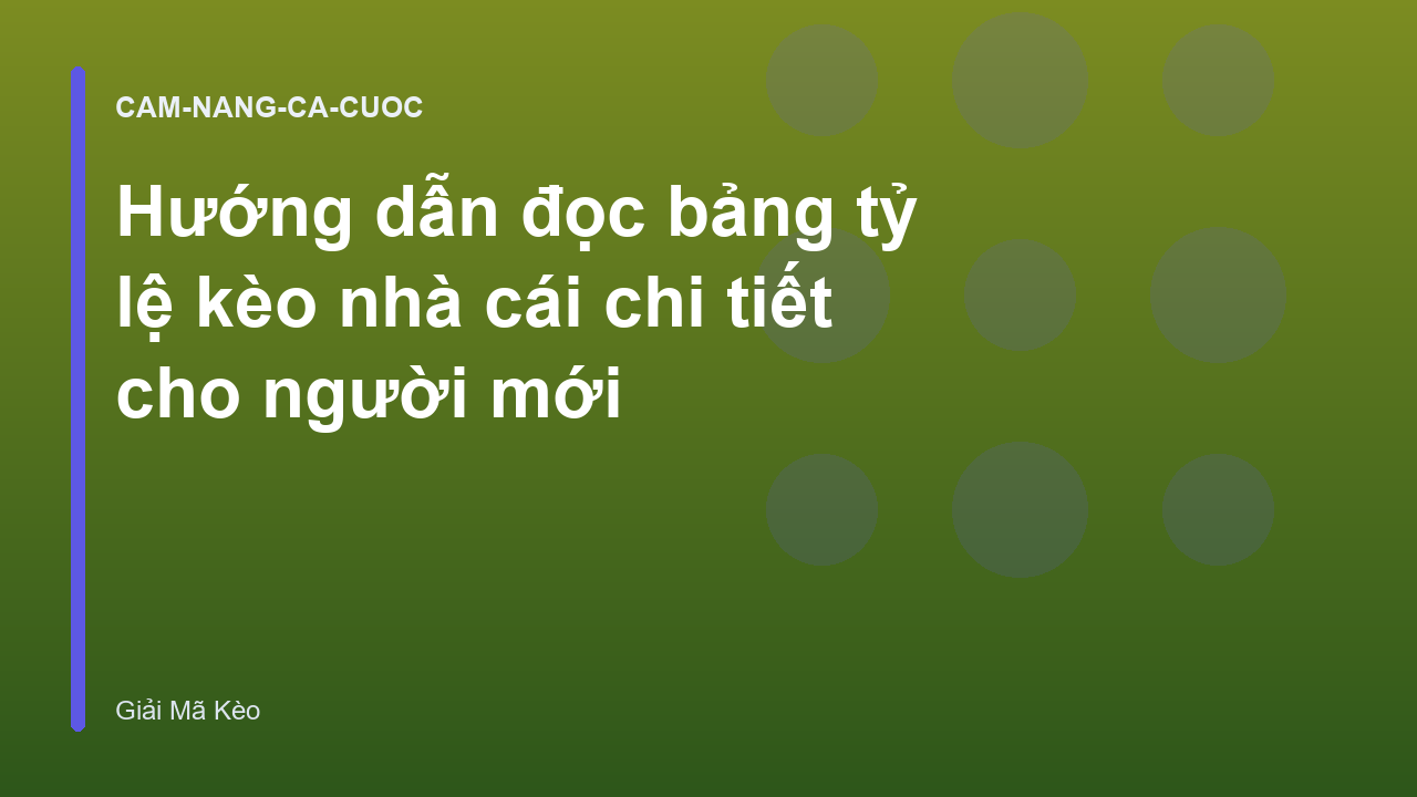 Hướng dẫn đọc bảng tỷ lệ kèo nhà cái chi tiết cho người mới